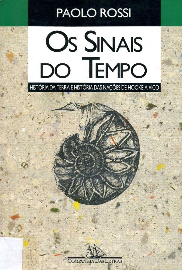 Sinais do Tempo,Os - História da Terra e história das nações de Hooke a Vico - 501 ROS